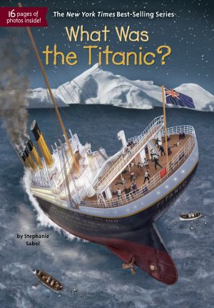 [What was... 01] • What Was the Titanic?